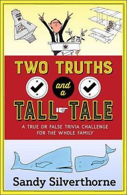 Picture of Two Truths and a Tall Tale: A True or False Trivia Challenge for the Whole Family