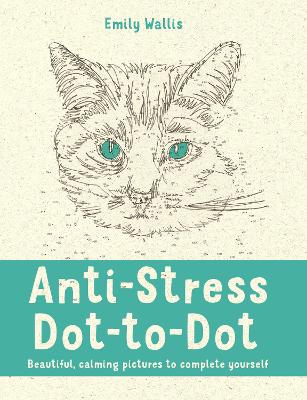 Picture of Anti-Stress Dot-to-Dot: Beautiful, Calming Pictures to Complete Yourself