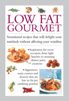 Picture of Low Fat Gourmet: Sensational Recipes That Will Delight Your Tastebuds Without Affecting Your Waistline