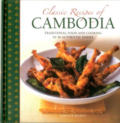 Picture of Classic Recipes of Cambodia: Traditional Food and Cooking in 25 Authentic Dishes