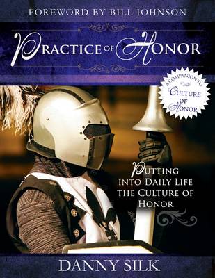 Picture of The Practice of Honor: Putting Into Daily Life the Culture of Honor