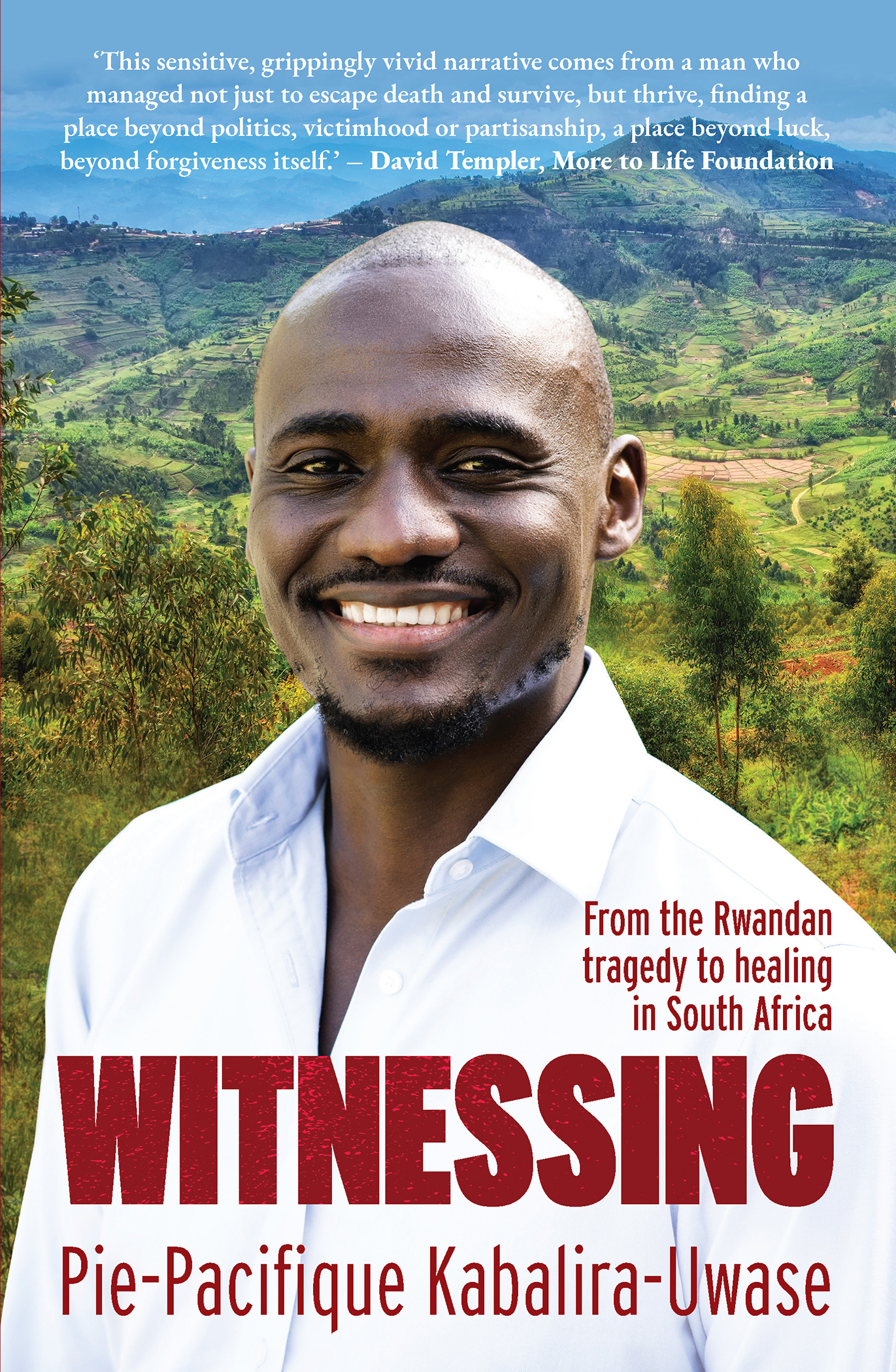Witnessing : From the Rwandan Tragedy to Healing in South Africa