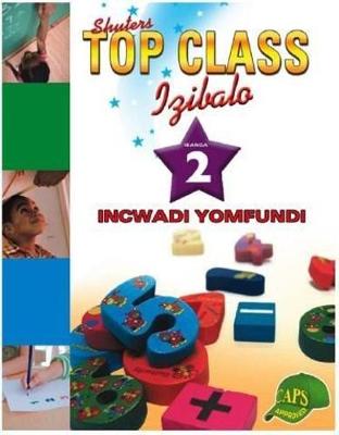 Picture of Top Class Mathematics: Shuters top class Izibalo: Incwadi Yomfundi: Ibanga 2 Gr 2: Learner's Book