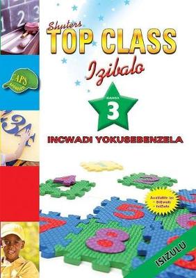 Picture of Top Class Mathematics: Shuters top class Izibalo: Incwadi Yokusebenzela: Ibanga 3 Gr 3: Workbook