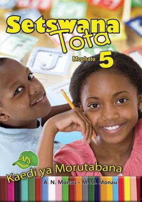 Picture of Setswana Tota : Kaedi Ya Morutabana : Mophato 5