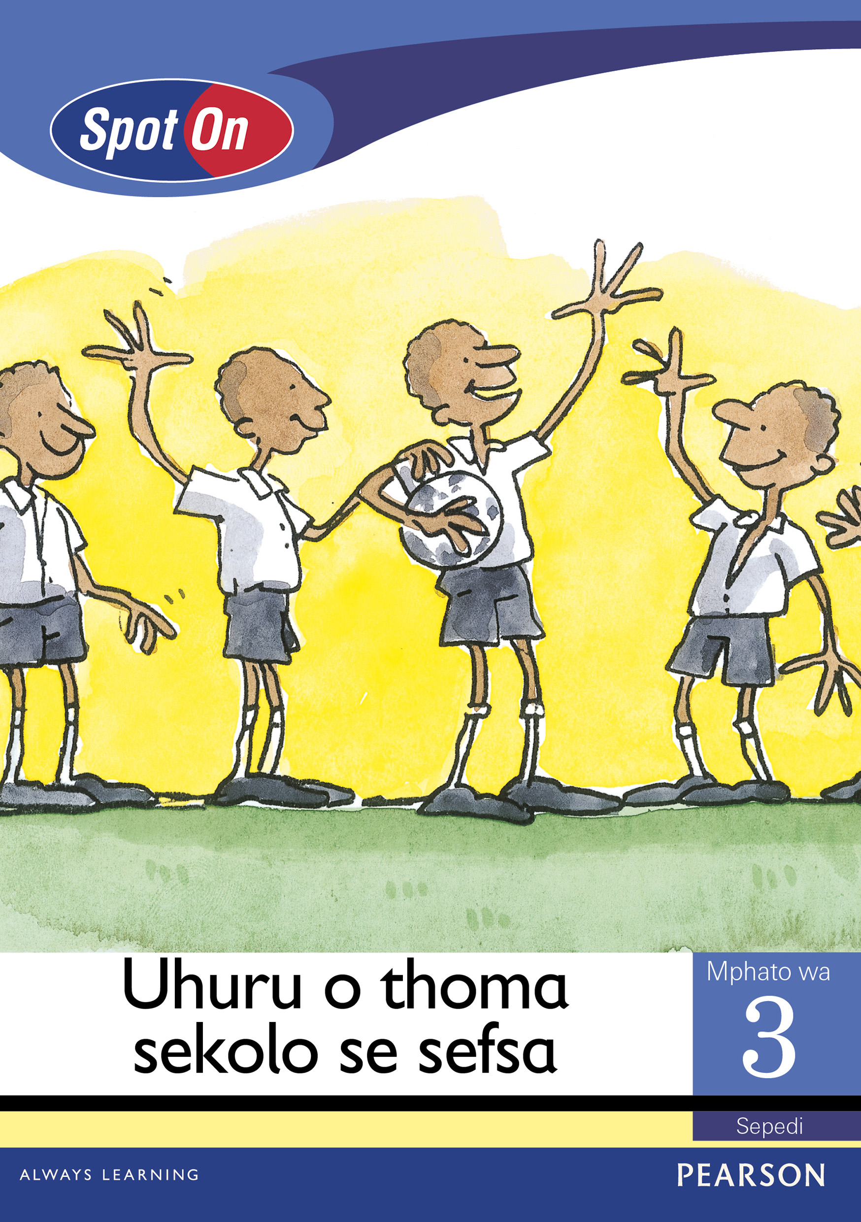 Picture of Spot On Sepedi: Uhuru o thoma sekolo se seswa: Mphato 3: Padiso