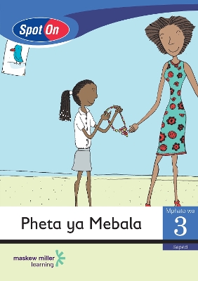 Picture of Spot On Sepedi: Pheta ya Mebala: Mphato 3: Padiso