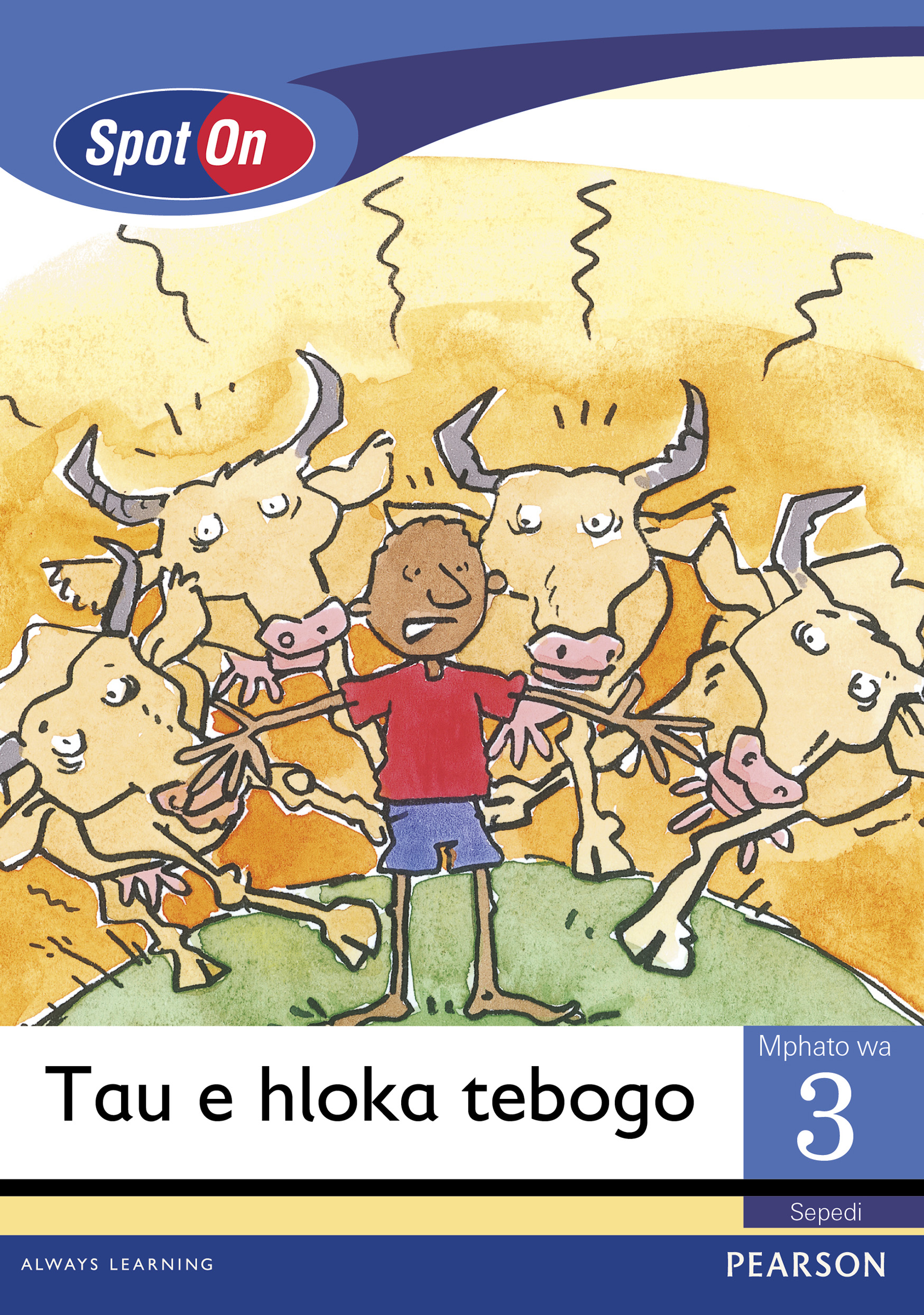 Picture of Spot On Sepedi: Tau e hloka tebogo: Mphato 3: Padiso
