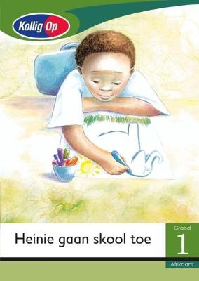 Picture of Heinie Gaan Skool Toe: Kollig Op Afrikaans: Heinie gaan skool toe: Graad 1: Leesboek Gr 1: Klein Leesboek
