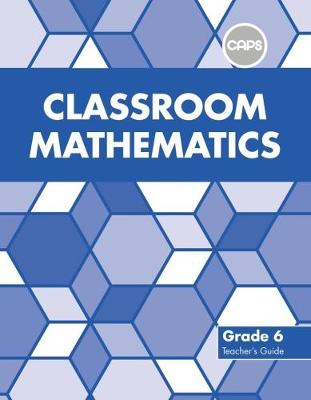 Picture of Classroom mathematics CAPS aligned: Gr 4: Teacher's guide
