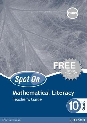 Picture of Spot On Mathematical Literacy: Grade 10: Teacher's Guide and Free Teacher's Resource CD
