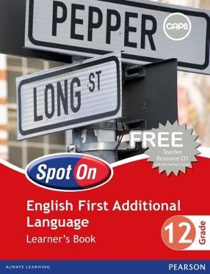 Picture of Spot On English First Additional Language: Grade 12: Learner's Book