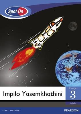 Picture of Spot On IsiZulu: Impilo Yasemkhathini: Ibanga 3: Incwadi enkulu