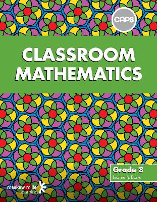 Picture of Classroom mathematics CAPS aligned: Gr 8: Learner's book
