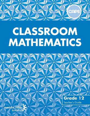 Picture of Classroom Mathematics : Grade 12 : Teacher's Guide