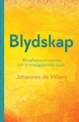 Picture of Blydskap in die Malle Gejaag : Mindfulness-Wenke vir 'n Vreugdevolle Lewe