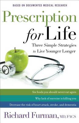 Picture of Prescription for Life : Three Simple Strategies to Live Younger Longer