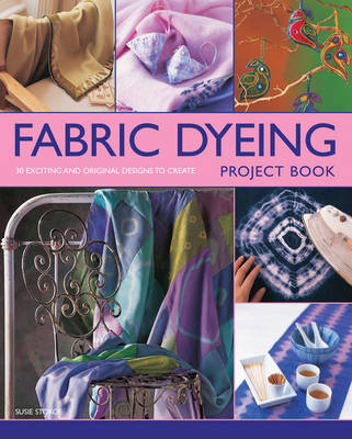 Picture of Fabric Dyeing Project Book : 30 Exciting and Original Designs to Create