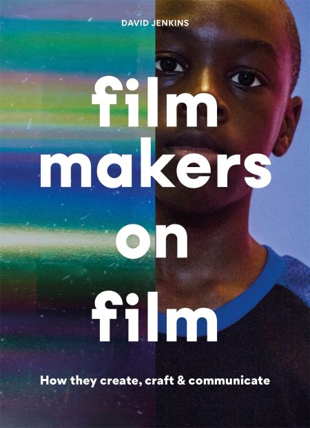 Picture of Filmmakers on Film : How They Create, Craft and Communicate