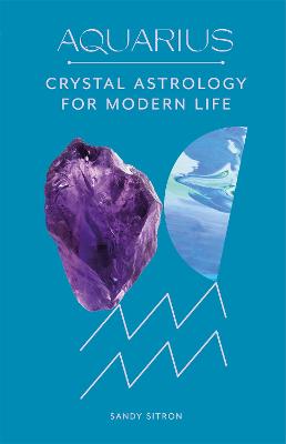 Picture of Aquarius : Crystal Astrology for Modern Life