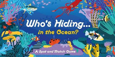 Who's Hiding in the Ocean? : A Spot and Match Game
