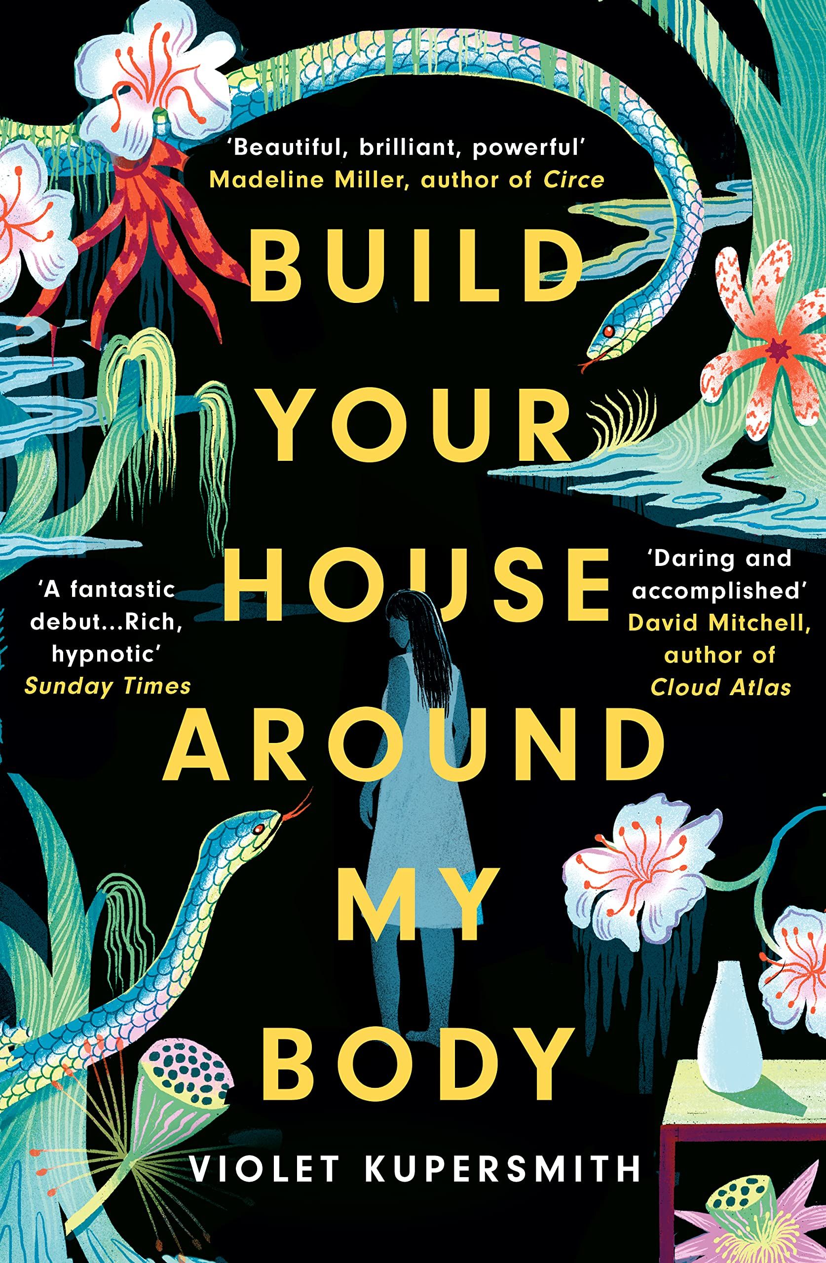 Build Your House Around My Body : 'Loved this epic book - beautiful, brilliant, powerful' - Madeline Miller, bestselling author of Circe