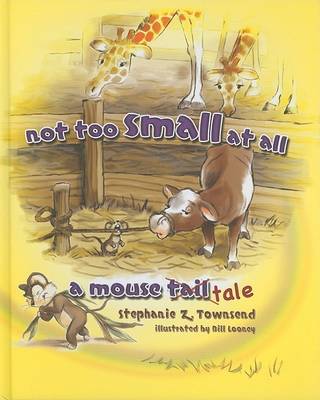 Picture of Not Too Small at All: A Mouse Tale