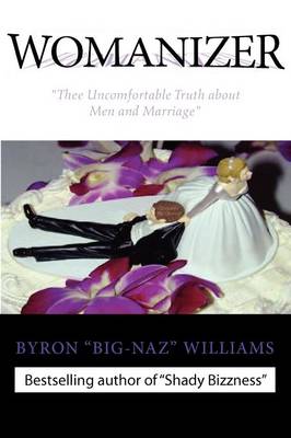 Picture of "WOMANIZER' Thee Uncomfortable Truth About Men and Marriage"