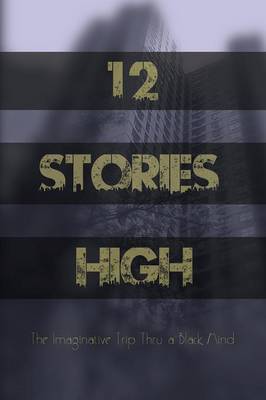 Picture of 12 Stories High : The Imaginative Trip Thru a Black Mind