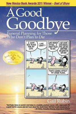 Picture of A Good Goodbye : Funeral Planning for Those Who Don't Plan to Die