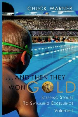 Picture of ...and Then They Won Gold : Stepping Stones to Swimming Excellence