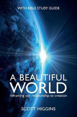 Picture of A Beautiful World : Reframing Our Relationship to Creation