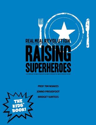 Picture of The real meal revolution: Raising superheroes
