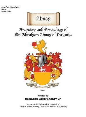 Picture of Abney : Ancestry and Genealogy of Dr. Abraham Abney of Virginia