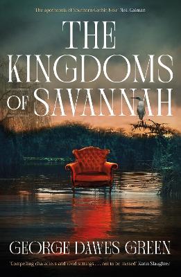 The Kingdoms of Savannah : 'Not to be missed' KARIN SLAUGHTER
