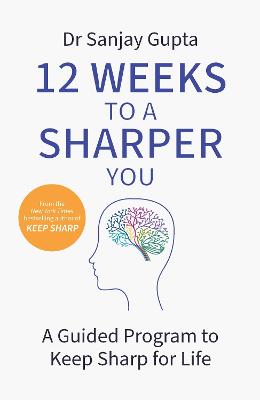 Picture of 12 Weeks to a Sharper You : A Practical Guide: Build a Better Brain At Any Age