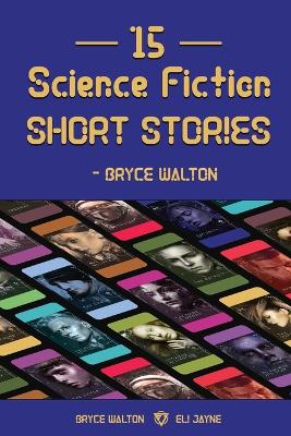 Picture of 15 Science Fiction Short Stories - Bryce Walton