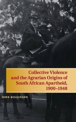 Picture of Collective Violence and the Agrarian Origins of South African Apartheid, 1900-1948