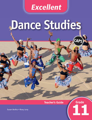 Picture of CAPS Dance Studies: Excellent Dance Studies Teacher's Guide Grade 11