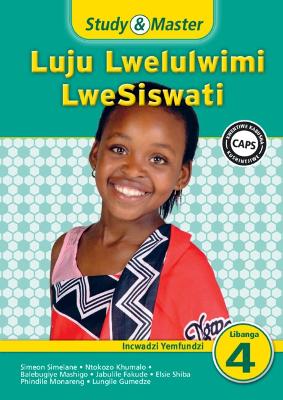 Picture of Study & Master Luju Lwelulwimi Lwesiswati: Libanga Lesi-4: Study & Master Luju Lwelulwimi LweSiswati Incwadzi Yemfundzi Incwadzi Yemfundzi Incwadzi Yemfundzi (Lb) Caps Libanga 4
