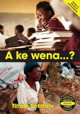 Picture of Cambridge Eleven Readers: A ke wena...? (Setswana)