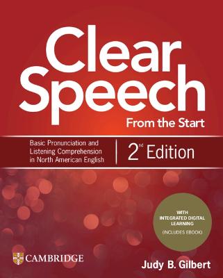 Picture of Clear Speech from the Start Student's Book with Integrated Digital Learning : Basic Pronunciation and Listening Comprehension in North American English