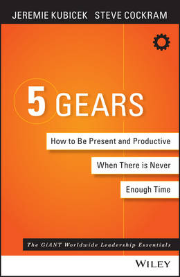 Picture of 5 Gears: How to be Present and Productive When There is Never Enough Time