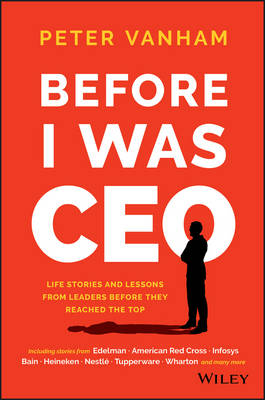 Picture of Before I Was CEO: Life Stories and Lessons from Leaders Before They Reached the Top