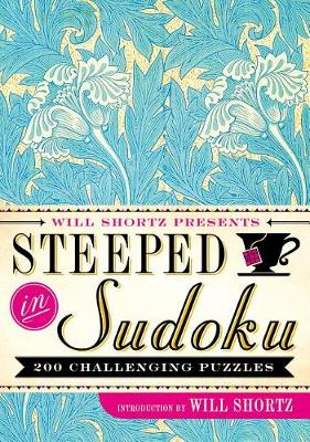 Picture of Will Shortz Presents Steeped in Sudoku : 200 Challenging Puzzles