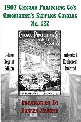 Picture of 1907 Chicago Projecting Co's Entertainer's Supplies Catalog No. 122 : Deluxe Reprint