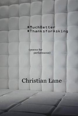 Picture of #MuchBetter #ThanksForAsking : (poems for performance)