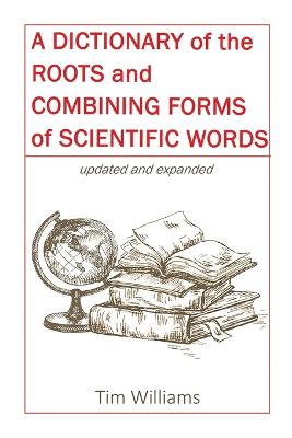 Picture of A Dictionary of the Roots and Combining Forms of Scientific Words