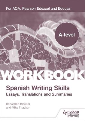 Picture of A-level Spanish Writing Skills: Essays, Translations and Summaries : For AQA, Pearson Edexcel and Eduqas