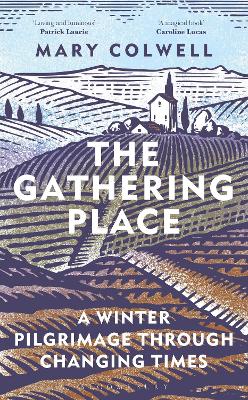 The Gathering Place : A Winter Pilgrimage Through Changing Times